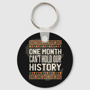 Black History Month Quotes - Cant Hold Our History Key Ring