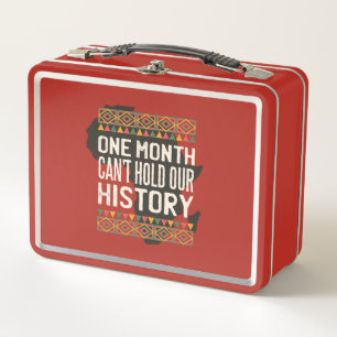 Black History Month Quotes - Cant Hold Our History Metal Lunch Box