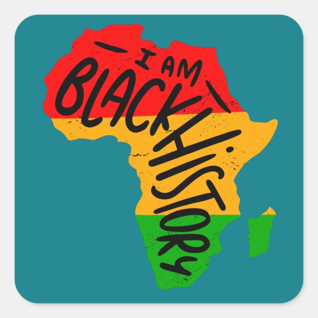 Black History Month Quotes - I AM BLACK HISTORY Square Sticker (Front)
