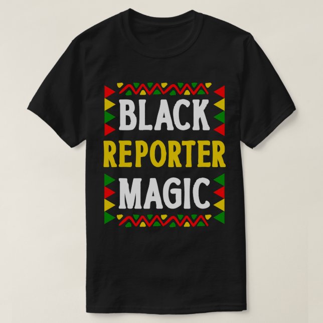 Black History Month Reporter Magic Pride T-Shirt (Design Front)