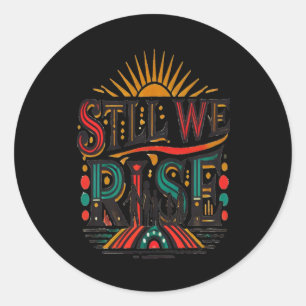 Black History Month- Still We Rise Sticker