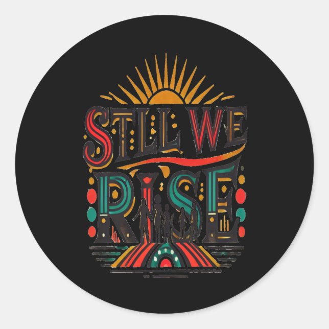 Black History Month- Still We Rise Sticker  (Front)