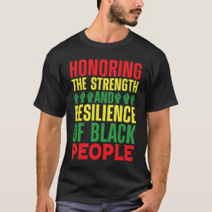 Black History Month Strength and Resilience of Bla T-Shirt
