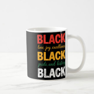 Black History Month Tee - Black Love Joy Excellenc Coffee Mug