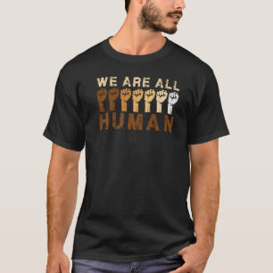 Black History Month We Are All Human Black Is Be T-Shirt