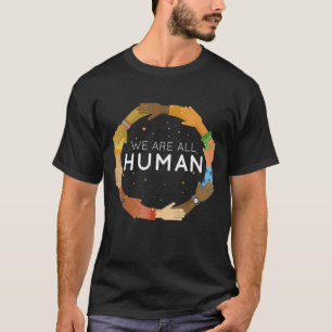 Black History Month - We Are All Human - Black Is T-Shirt