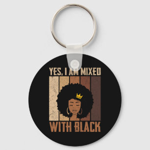 Black History Month Yes I'm Mixed With Black Afric Key Ring