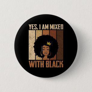 Black History Month Yes Im Mixed With Black Africa 6 Cm Round Badge
