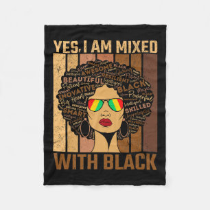 Black History Month Yes Im Mixed With Black Africa Fleece Blanket