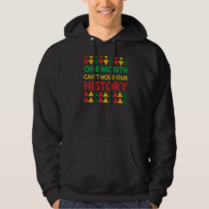 Black History One Month Can't Hold Our History Pri Hoodie