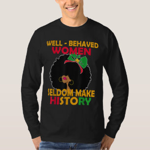 Black History pajama Well Behaved Women Seldom Mak T-Shirt