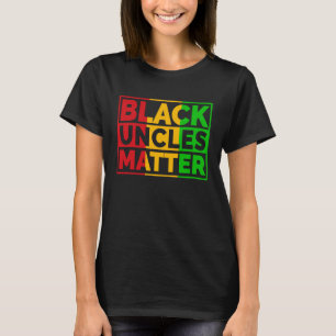 Black History Pride Retro Black Uncles Matter T-Shirt
