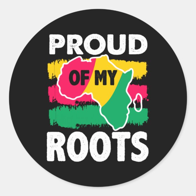 Black History Proud of My Roots Sticker (Front)