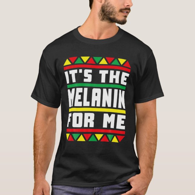 Black History Pyjamas Afro It's The Melanin For Me T-Shirt (Front)