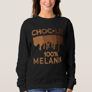 Black History Quote Choc Lit Melanin Black Pride B Sweatshirt