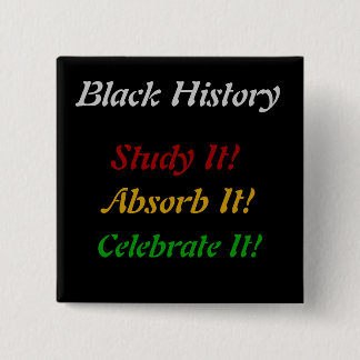 "Black History - Study, Absorb, Celebrate" 15 Cm Square Badge