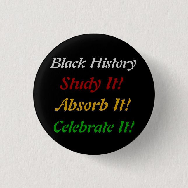 "Black History - Study, Absorb, Celebrate" 3 Cm Round Badge (Front)