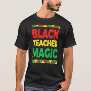 Black History Teacher Magic T-Shirt