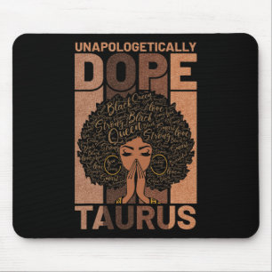 Black History Unapologetically Drug Taurus Melanin Mouse Pad