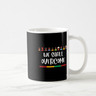 Black History We Shall Overcome Civil Rights Junet Coffee Mug