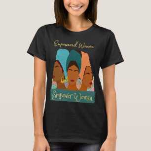 Black History Woman Empowerment African American W T-Shirt