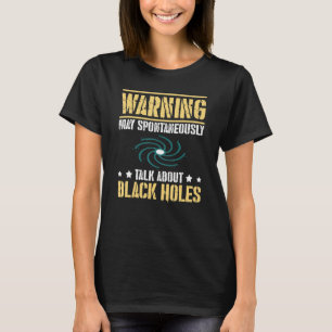 Black Hole Space Light Galaxy Universe Milky Way G T-Shirt