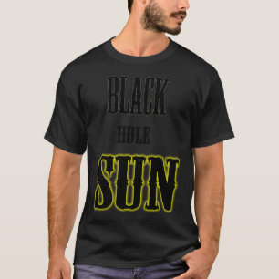 Black Hole Sun T-Shirt