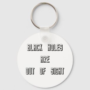 Black Holes Are Out of Sight Key Ring
