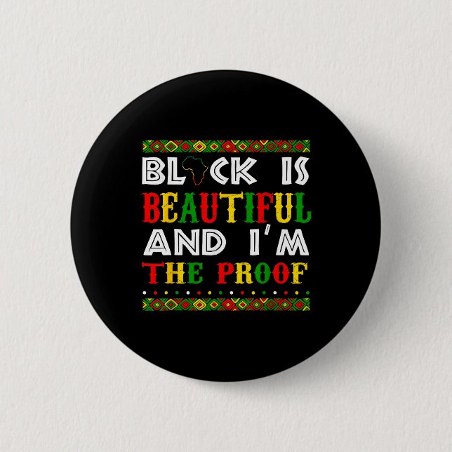 Black Is Beautiful And I'm The Proof Black History 6 Cm Round Badge (Front)