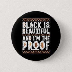 Black Is Beautiful And I'm The Proof Black History 6 Cm Round Badge