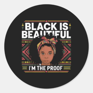 Black Is Beautiful And Im The Proof Black History Classic Round Sticker