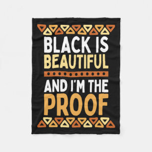 Black Is Beautiful And Im The Proof Black History Fleece Blanket