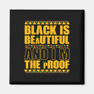 Black Is Beautiful And I'm The Proof Black History Magnet