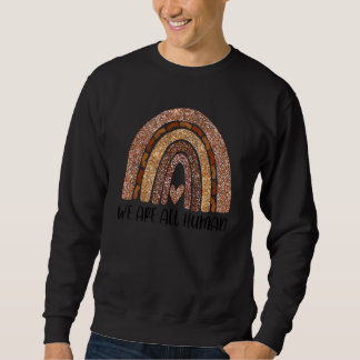 Black Is Beautiful Black History Month We Are All  Sweatshirt