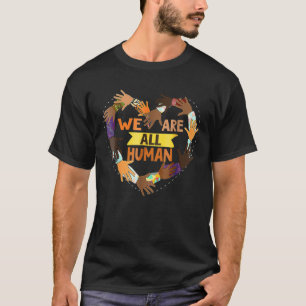 Black Is Beautiful Black History Month  We Are All T-Shirt