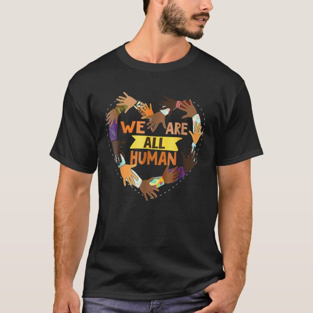 Black Is Beautiful Black History Month  We Are All T-Shirt (Front)