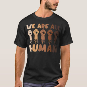 Black Is Beautiful Black History Month We Are All T-Shirt