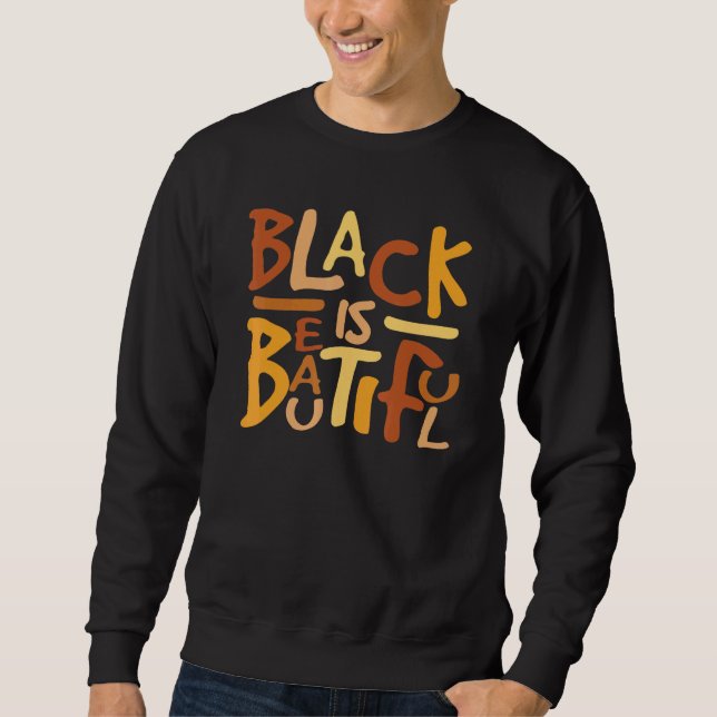 Black Is Beautiful Pride Celebrate Equality Stop R Sweatshirt (Front)