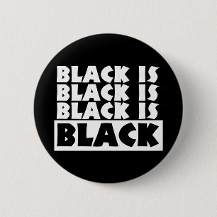 Black Is Black 6 Cm Round Badge
