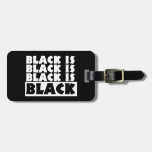 Black Is Black Luggage Tag