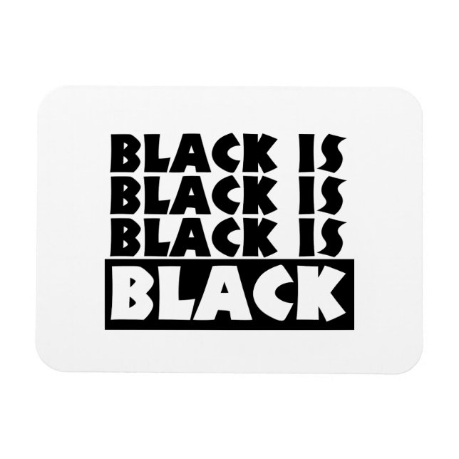 Black Is Black Magnet (Horizontal)
