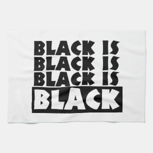 Black Is Black Tea Towel