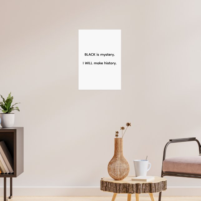 Black Is Mystery I Will Make History Poster (Living Room 3)