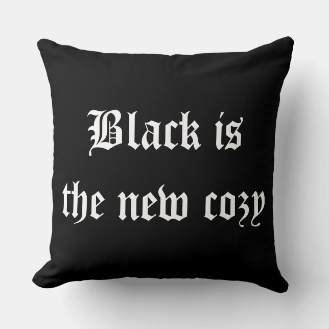 Black is the new cozy Goth Style Typography Cushion (Front)