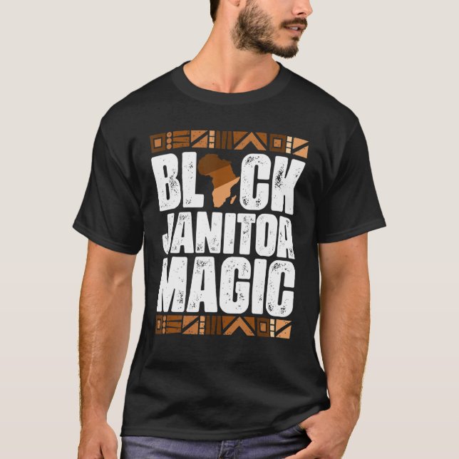 Black Janitor Magic Black History Month  BLM T-Shirt (Front)