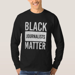 Black Journalists Matter Apparel T-Shirt