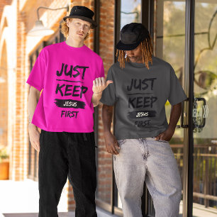 Black Just Keep Jesus First T-Shirt