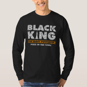 Black King Most Powerful Piece in Game Chess Playe T-Shirt