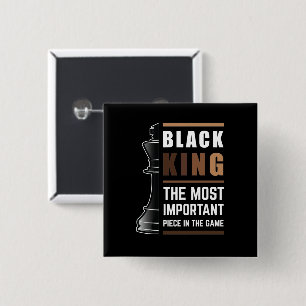 Black King The Most Important Piece In The Game 15 Cm Square Badge