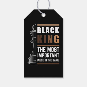 Black King The Most Important Piece In The Game 1 Gift Tags